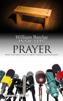 Insights: Prayer : What the Bible Tells Us About Prayer