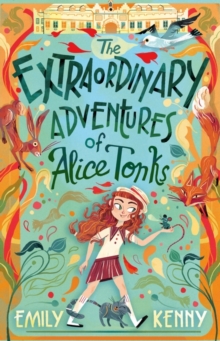 The Extraordinary Adventures of Alice Tonks : Longlisted for the Adrien Prize, 2022