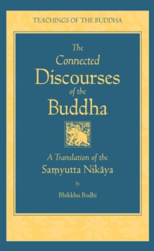 The Connected Discourses of the Buddha : A New Translation of the Samyutta Nikaya