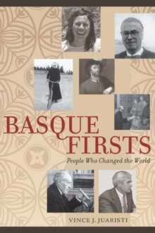 Basque Firsts : People Who Changed the World