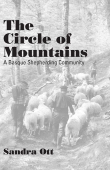 The Circle of Mountains : A Basque Shepherding Community