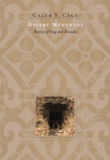 Desert Mementos : Stories of Iraq and Nevada