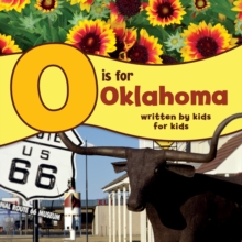 O is for Oklahoma : Written by Kids for Kids