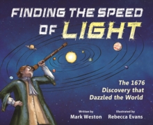 Finding the Speed of Light : The 1676 Discovery that Dazzled the World