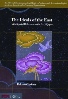 The Ideals of the East : With Special Reference to the Art of Japan