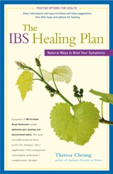The IBS Healing Plan : Natural Ways to Beat Your Symptoms