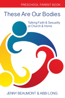 These Are Our Bodies: Preschool Parent Book : Talking Faith & Sexuality at Church & Home