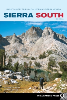 Sierra South : Backcountry Trips in California's Sierra Nevada