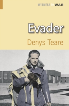 Evader : A Story of Escape and Evasion Behind Enemy Lines