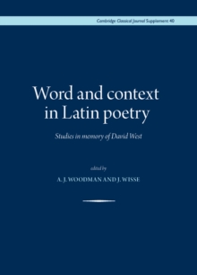 Word and context in Latin poetry : Studies in memory of David West
