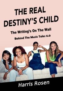 The Real Destiny's Child : The Writing's On The Wall