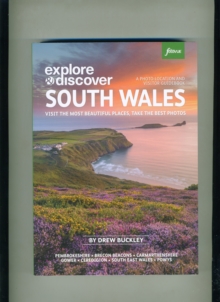 Explore & Discover South Wales : Visit the most beautiful places, take the best photos