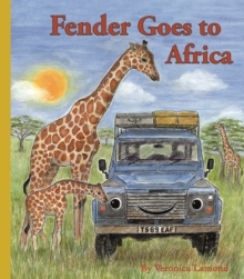 Fender Goes to Africa : 8th book in the Landy and Friends Series 8