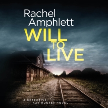 Will to Live : A Detective Kay Hunter murder mystery