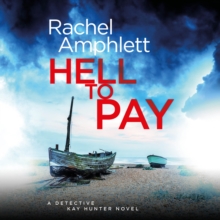 Hell to Pay : A Detective Kay Hunter murder mystery