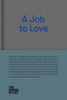 A Job to Love : A practical guide to finding fulfilling work by better understanding yourself