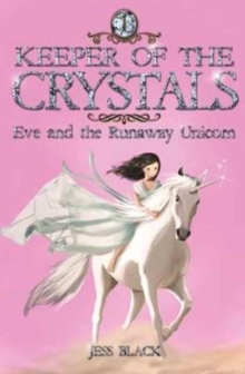 Keeper of the Crystals : Eve and the Runaway Unicorn 1