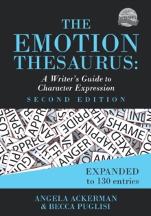 The Emotion Thesaurus : A Writer's Guide to Character Expression (Second Edition)