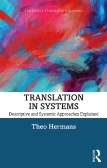 Translation in Systems : Descriptive and Systemic Approaches Explained