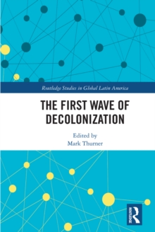The First Wave of Decolonization