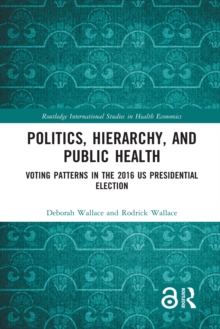 Politics, Hierarchy, and Public Health : Voting Patterns in the 2016 US Presidential Election
