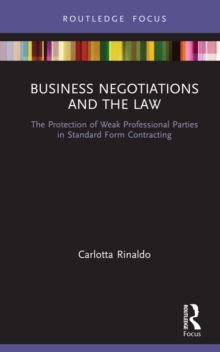 Business Negotiations and the Law : The Protection of Weak Professional Parties in Standard Form Contracting