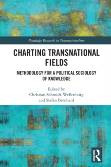 Charting Transnational Fields : Methodology for a Political Sociology of Knowledge