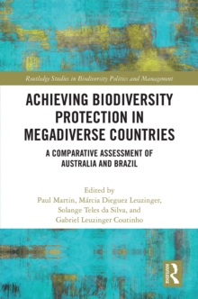 Achieving Biodiversity Protection in Megadiverse Countries : A Comparative Assessment of Australia and Brazil
