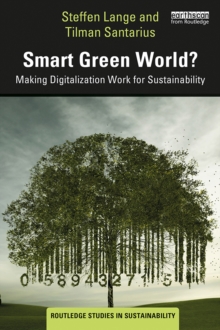 Smart Green World? : Making Digitalization Work for Sustainability