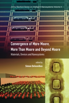 Convergence of More Moore, More than Moore and Beyond Moore : Materials, Devices, and Nanosystems