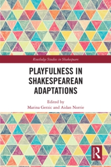 Playfulness in Shakespearean Adaptations
