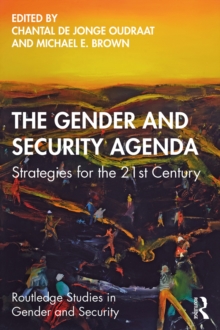 The Gender and Security Agenda : Strategies for the 21st Century