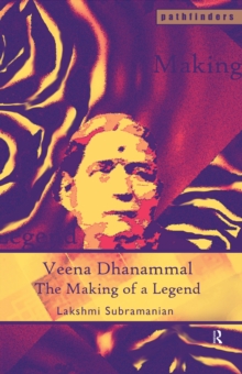 Veena Dhanammal : The Making of a Legend