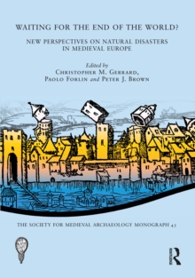 Waiting for the End of the World? : New Perspectives on Natural Disasters in Medieval Europe