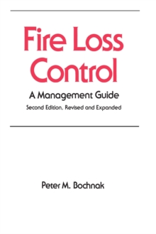 Fire Loss Control : A Management Guide, Second Edition,