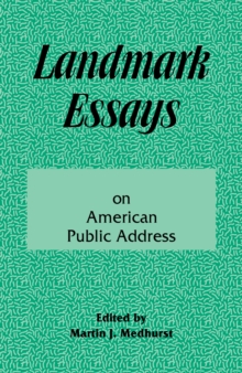 Landmark Essays on American Public Address : Volume 1