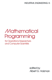 Mathematical Programming for Operations Researchers and Computer Scientists