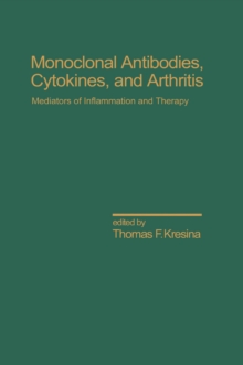 Monoclonal Antibodies : Cytokines and Arthritis, Mediators of Inflammation and Therapy