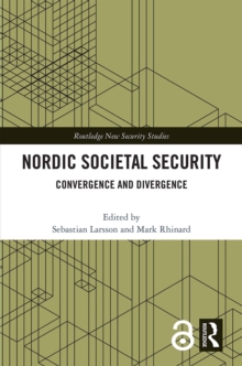 Nordic Societal Security : Convergence and Divergence