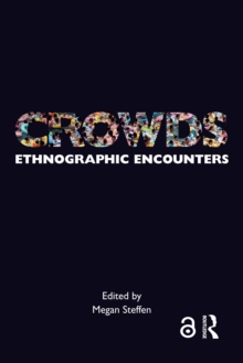 Crowds : Ethnographic Encounters