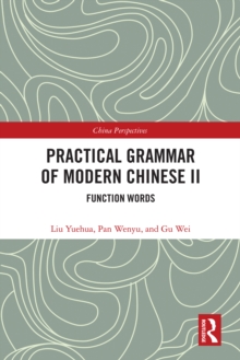 Practical Grammar of Modern Chinese II : Function Words