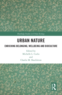 Urban Nature : Enriching Belonging, Wellbeing and Bioculture