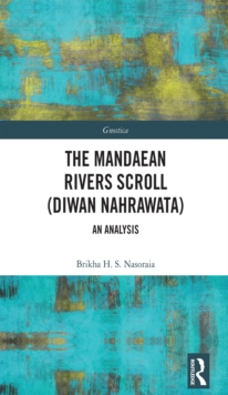 The Mandaean Rivers Scroll (Diwan Nahrawatha) : An Analysis