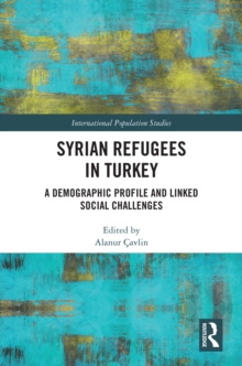 Syrian Refugees in Turkey : A Demographic Profile and Linked Social Challenges