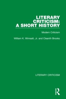 Literary Criticism: A Short History : Modern Criticism