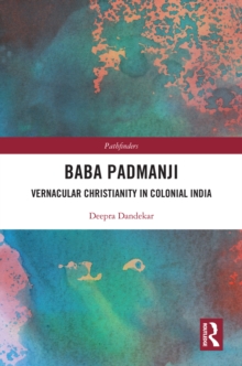Baba Padmanji : Vernacular Christianity in Colonial India