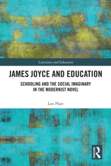 James Joyce and Education : Schooling and the Social Imaginary in the Modernist Novel