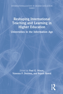 Reshaping International Teaching and Learning in Higher Education : Universities in the Information Age