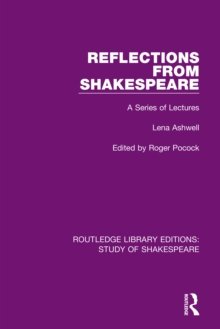 Reflections From Shakespeare : A Series of Lectures