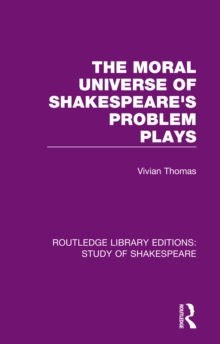 The Moral Universe of Shakespeare's Problem Plays